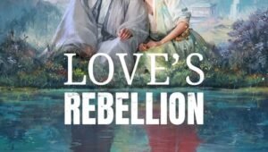 Love’s Rebellion: 1×22